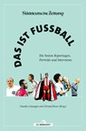 Das ist Fußball - Claudio Catuogno ; Christof Kneer - 9783730706459