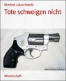 Tote schweigen nicht - Manfred Lukaschewski - 9783730929575