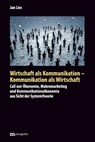 Wirtschaft als Kommunikation - Kommunikation als Wirtschaft - Jan Lies - 9783731615576