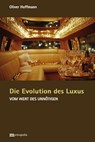 Die Evolution des Luxus - Oliver Hoffmann - 9783731616023