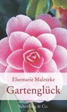Gartenglück - Elsemarie Maletzke - 9783731760559