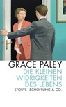 Die kleinen Widrigkeiten des Lebens - Grace Paley ; Christian Brandl - 9783731760719