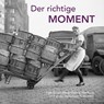 Der richtige Moment - Thomas Struck ; Ulrike Wolff-Thomsen ; Museum Kunst der Westküste - 9783731913740