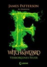 Witch & Wizard (Band 3) – Verborgenes Feuer - James Patterson ; Jill Dembowski - 9783732002436
