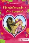 Pferdefreunde - für immer! - Kathrin Schrocke - 9783732003235