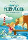 Marisa Meermädchen (Band 2) - Das große Ponyglück - Anja Wagner - 9783732014200