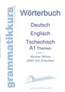 Woerterbuch Deutsch - Englisch - Tschechisch Themen A1 - Marlene Abdel Aziz - Schachner - 9783732238088