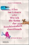 Alles im Grünen oder Wie ich die Kette der Beschissenheit durchbrach - Filiz Penzkofer - 9783733509026