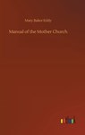 Manual of the Mother Church - Mary Baker Eddy - 9783734052552