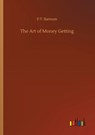 The Art of Money Getting - BARNUM,  P T - 9783734090660