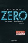 Zero - Sie wissen, was Du tust - Marc Elsberg - 9783734100932