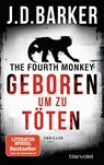 The Fourth Monkey - Geboren, um zu töten - J. D. Barker - 9783734104954