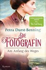Die Fotografin - Am Anfang des Weges - Petra Durst-Benning - 9783734106576