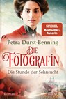 Die Fotografin - Die Stunde der Sehnsucht - Petra Durst-Benning - 9783734106606