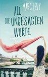 All die ungesagten Worte - Marc Levy - 9783734107412
