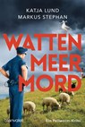Wattenmeermord - Katja Lund ; Markus Stephan - 9783734109294