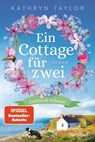 Ein Cottage für zwei - Kathryn Taylor - 9783734110962