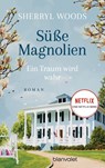 Süße Magnolien - Ein Traum wird wahr - Sherryl Woods - 9783734111051