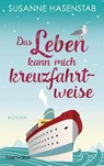 Das Leben kann mich kreuzfahrtweise - Susanne Hasenstab - 9783734111181