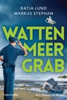 Wattenmeergrab - Katja Lund ; Markus Stephan - 9783734112287