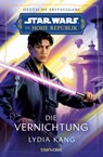 Star Wars(TM) Die Hohe Republik - Die Vernichtung - Lydia Kang - 9783734163791