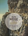 Alte Wege in den Alpen - Eugen E. Hüsler - 9783734301087
