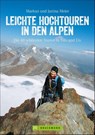 Leichte Hochtouren in den Alpen - Markus Meier ; Janina Meier - 9783734312038