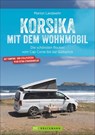 Korsika mit dem Wohnmobil - Marion Landwehr - 9783734313226