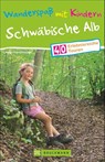 Wanderspaß mit Kindern - Schwäbische Alb - Antje Gerstenecker - 9783734313479