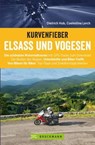 Motorradführer im Taschenformat: Bruckmanns Motorradführer Elsass. Touren – Karten – Tipps. - Coelestina Lerch ; Dietrich Hub - 9783734314131