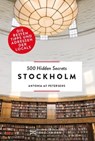 Bruckmann: 500 Hidden Secrets Stockholm - Antonia af Petersens - 9783734316180