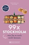 Bruckmann Reiseführer: 99 x Stockholm wie Sie es noch nicht kennen - Lisa Arnold - 9783734317101