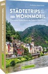 Städtetrips mit dem Wohnmobil - Udo Bernhart ; Herbert Taschler - 9783734319792
