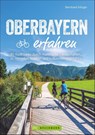 Oberbayern erfahren - Bernhard Irlinger - 9783734320781