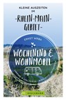 Wochenend und Wohnmobil - Kleine Auszeiten im Rhein-Main-Gebiet - Ernst Wrba - 9783734321849