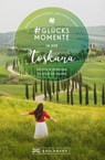 #Glücksmomente in der Toskana - Nana Claudia Nenzel ; Gottfried Aigner - 9783734321887