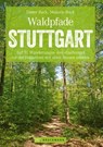 Waldpfade Stuttgart - Dieter Buck ; Melanie Buck - 9783734322358