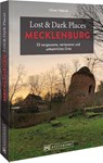 Lost & Dark Places Mecklenburg - Oliver Hübner - 9783734324680