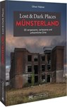 Lost & Dark Places Münsterland - Oliver Hübner - 9783734324727
