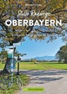 Stille Radwege Oberbayern - Bernhard Irlinger - 9783734326288