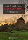 Lost & Dark Places Mecklenburg - Oliver Hübner - 9783734328053