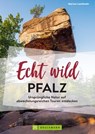 Echt wild – Pfalz - Marion Landwehr - 9783734329203