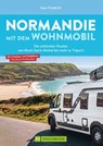 Normandie mit dem Wohnmobil - Ines Friedrich - 9783734329616