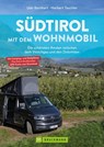 Südtirol mit dem Wohnmobil - Udo Bernhart ; Herbert Taschler - 9783734329975
