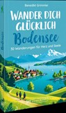 Wander dich glücklich Bodensee - Benedikt Grimmler - 9783734332227