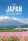 Japan mit dem Zug entdecken - Matthias Reich - 9783734333040