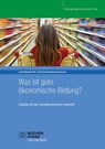 Was ist gute ökonomische Bildung? - Tim Engartner ; Gerd-E. Famulla ; Andreas Fischer ; Christian Fridrich - 9783734408304