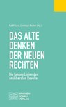 Das alte Denken der Neuen Rechten - Kirsten Heinesohn ; Micha Brumlik ; Ellen Daniel ; Hajo Funke - 9783734411229