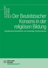 Der Beutelsbacher Konsens in der religiösen Bildung - Jan-Hendrik Herbst ; Claudia Gärtner ; Robert Kläsener - 9783734415883