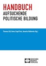 Handbuch aufsuchende politische Bildung - Thomas Gill ; Heinz Stapf-Finé ; Annette Wallentin - 9783734417108